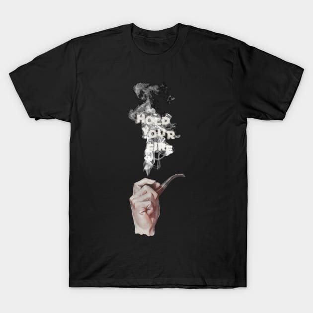 Hold Your "Pipe" Fire T-Shirt by Eugene and Jonnie Tee's